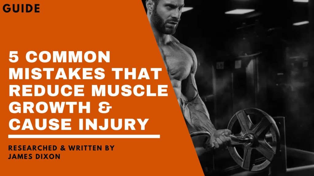 5 Common Mistakes That Reduce Muscle Growth & Cause Injury feature image